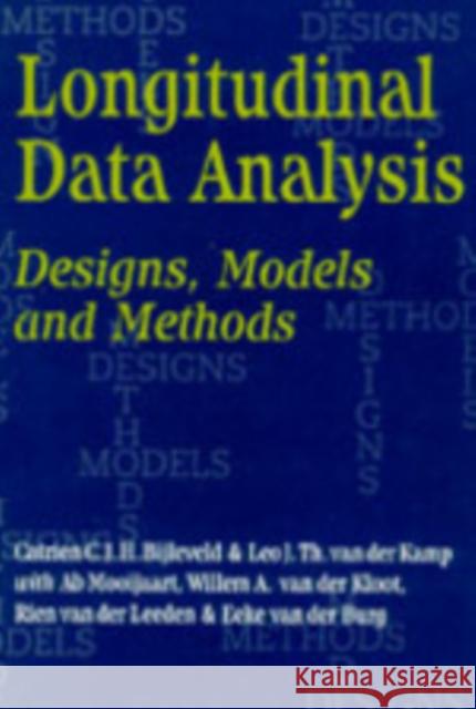 Longitudinal Data Analysis: Designs, Models and Methods Bijleveld, Catrien C. J. H. 9780761955375 Sage Publications