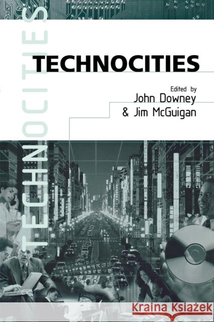 Technocities Downey, John 9780761955566 Sage Publications