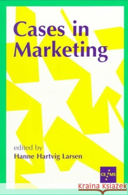 Cases in Marketing Hanne Hartvig Larsen Hanne Hartvi 9780761955702