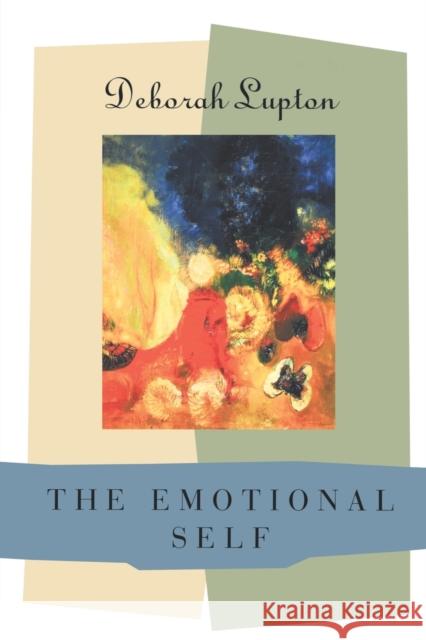 The Emotional Self: A Sociocultural Exploration Lupton, Deborah 9780761956020