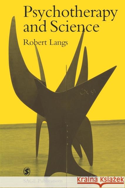 Psychotherapy and Science Rob Langs Robert Langs 9780761956167 Sage Publications (CA)