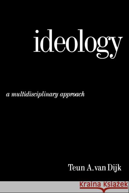 Ideology: A Multidisciplinary Approach Dijk, Teun Adrianus Van 9780761956556
