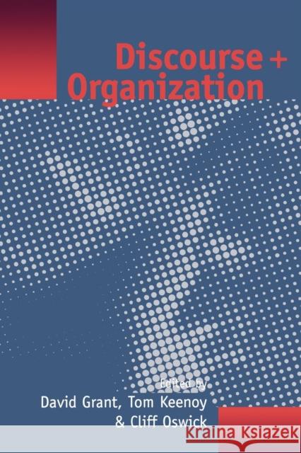 Discourse and Organization David Grant Tom W. Keenoy Cliff Oswick 9780761956716 Sage Publications
