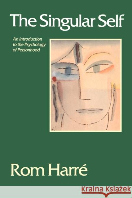 The Singular Self: An Introduction to the Psychology of Personhood Harre, Rom 9780761957393 Sage Publications