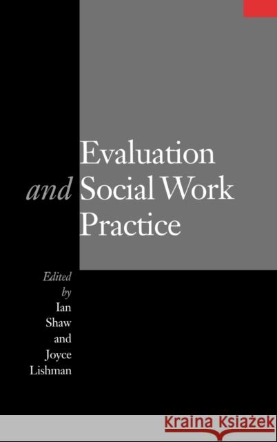 Evaluation and Social Work Practice Ian Shaw Joyce Lishman Ian F. Shaw 9780761957928 Sage Publications