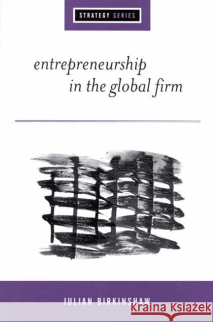 Entrepreneurship in the Global Firm: Enterprise and Renewal Birkinshaw, Julian 9780761958086 Sage Publications