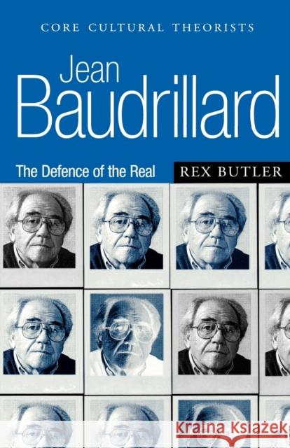 Jean Baudrillard: The Defence of the Real Butler, Rex 9780761958338 SAGE PUBLICATIONS LTD