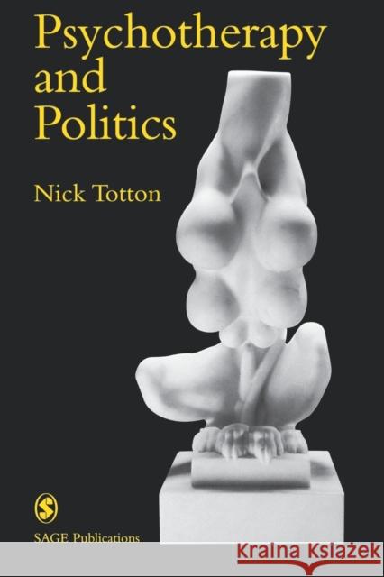 Psychotherapy and Politics Nick Totton 9780761958505 Sage Publications