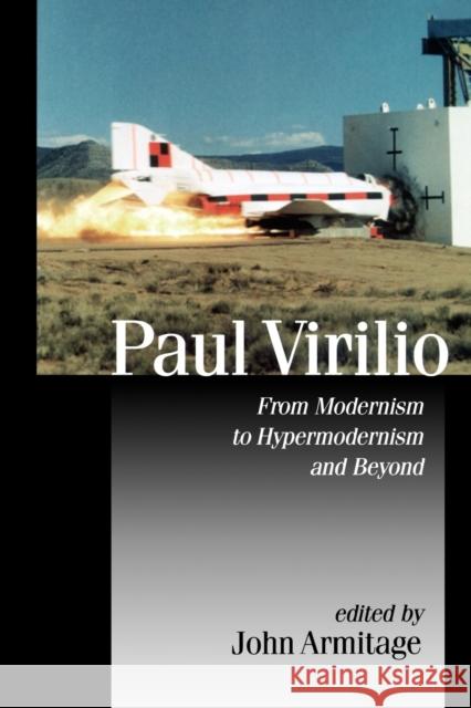 Paul Virilio: From Modernism to Hypermodernism and Beyond Armitage, John 9780761959021 Sage Publications