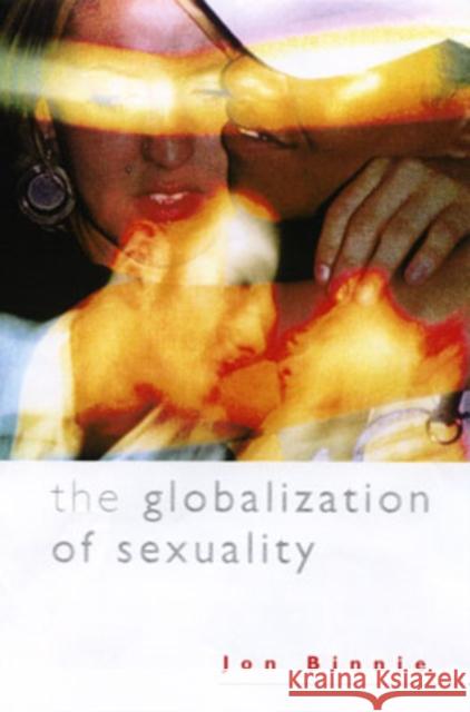 The Globalization of Sexuality Jon Binnie 9780761959359