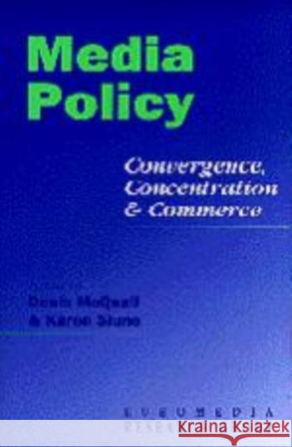 Media Policy: Convergence, Concentration & Commerce Research Group, Euromedia 9780761959397