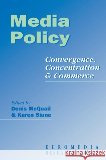 Media Policy: Convergence, Concentration & Commerce Research Group, Euromedia 9780761959403