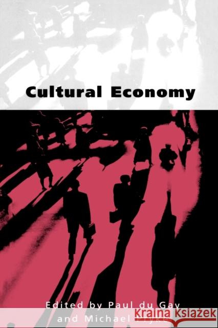 Cultural Economy : Cultural Analysis and Commercial Life Paul D Michael Pryke 9780761959939 Sage Publications