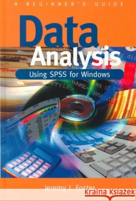 Data Analysis Using SPSS for Windows - Version 6: A Beginner′s Guide Foster, Jeremy J. 9780761960157 SAGE PUBLICATIONS LTD