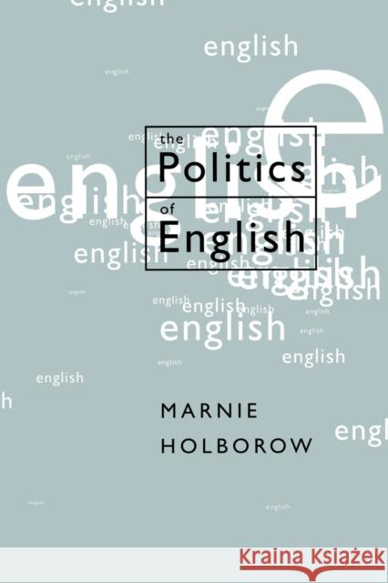 The Politics of English Marnie Holborow 9780761960188 Sage Publications