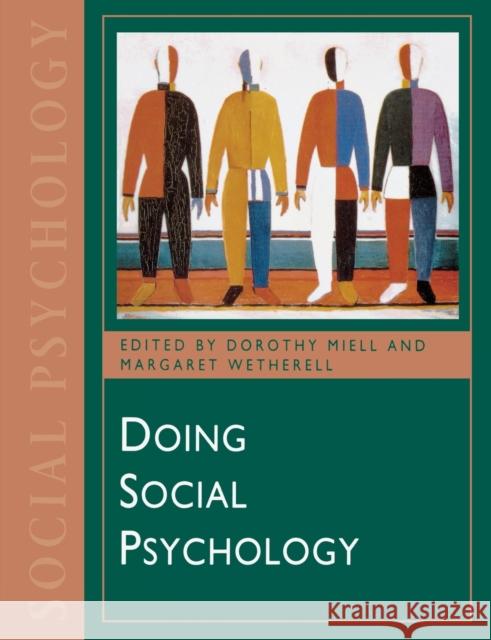 Doing Social Psychology Dorothy Meill Margaret Wetherell Dorothy Miell 9780761960508 Sage Publications