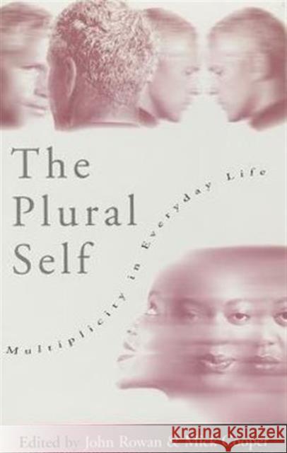 The Plural Self: Multiplicity in Everyday Life Rowan, John 9780761960751