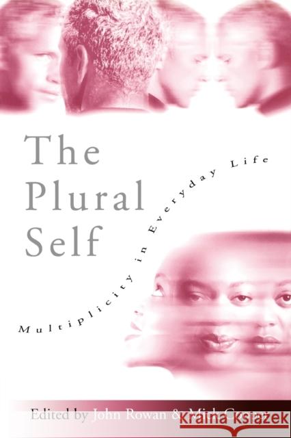 The Plural Self: Multiplicity in Everyday Life Cooper, Mick 9780761960768 Sage Publications