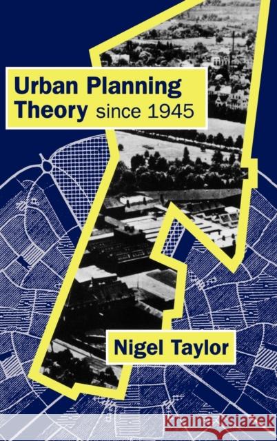 Urban Planning Theory Since 1945 Taylor, Nigel 9780761960942 SAGE PUBLICATIONS LTD