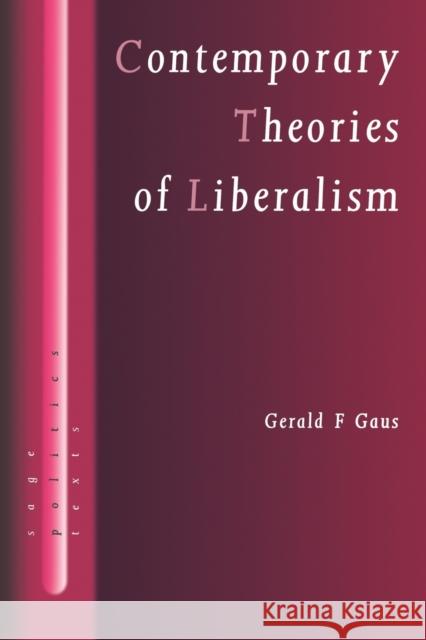 Contemporary Theories of Liberalism: Public Reason as a Post-Enlightenment Project Gaus, Gerald F. 9780761961390