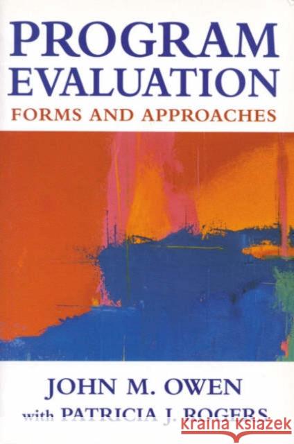 Program Evaluation: Forms and Approaches John M., IV Owen Patricia Rogers Patricia Rogers 9780761961772 Sage Publications