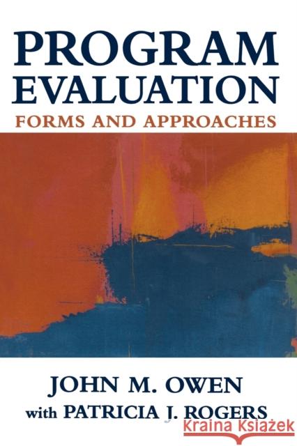 Program Evaluation : Forms and Approaches John M., IV Owen Patricia Rogers Patricia Rogers 9780761961789 Sage Publications