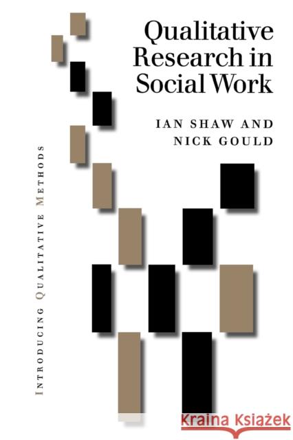 Qualitative Research in Social Work Ian F. Shaw Nick Gould 9780761961826