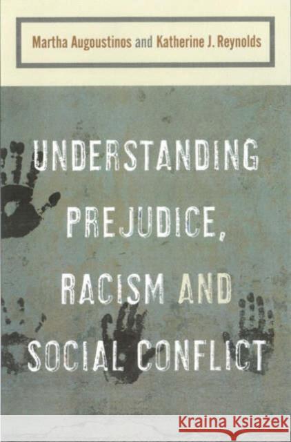 Understanding Prejudice, Racism, and Social Conflict Martha Augoustinos Katherine Jane Reynolds 9780761962076