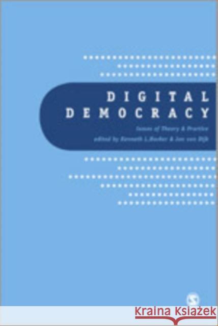 Digital Democracy: Issues of Theory and Practice Dijk, Jan Van 9780761962175 Sage Publications
