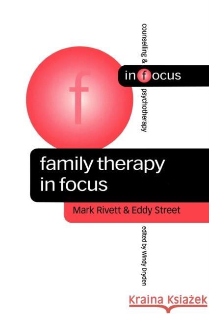 Family Therapy in Focus Mark Rivett Eddy Street 9780761962366