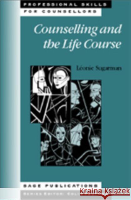 Counselling and the Life Course Leonie Sugarman 9780761962397 Sage Publications