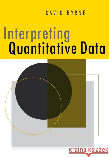 Interpreting Quantitative Data David Byrne D. S. Byrne 9780761962625 Sage Publications