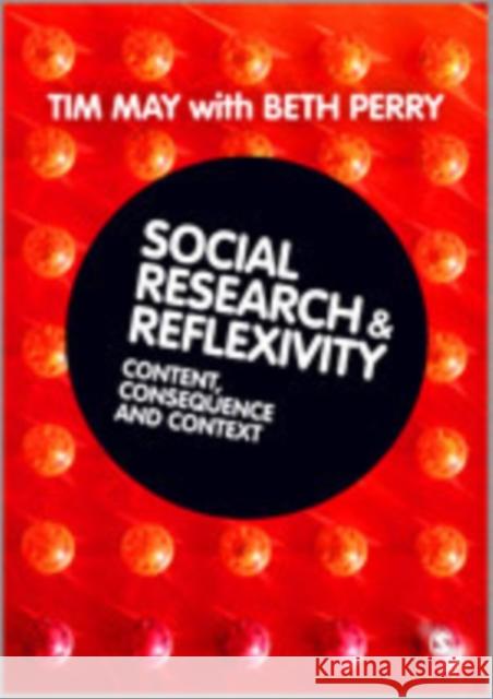 Social Research & Reflexivity: Content, Consequences and Context May, Tim 9780761962830 Sage Publications (CA)