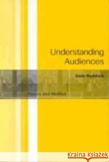 Understanding Audiences : Theory and Method Andy Ruddock 9780761963455