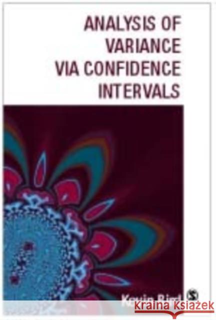 Analysis of Variance Via Confidence Intervals Bird, K. D. 9780761963578 Sage Publications