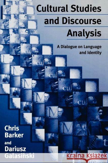Cultural Studies and Discourse Analysis: A Dialogue on Language and Identity Barker, Christopher 9780761963844 Sage Publications