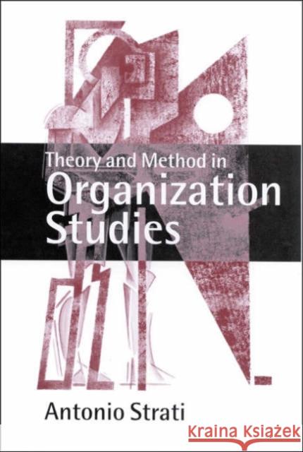 Theory and Method in Organization Studies: Paradigms and Choices Strati, Antonio 9780761964018 Sage Publications