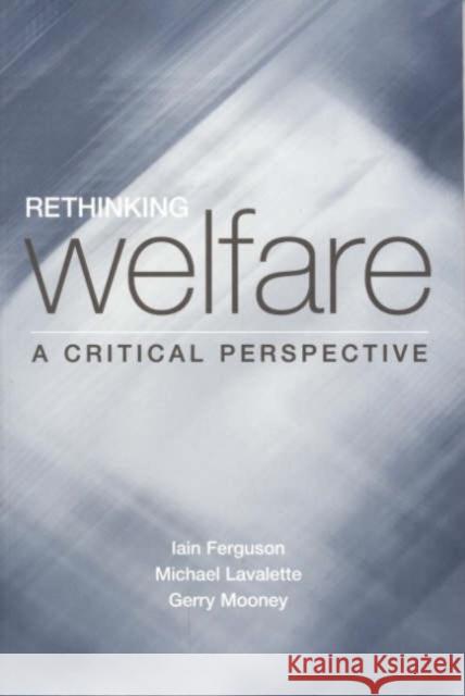 Rethinking Welfare: A Critical Perspective Ferguson, Iain 9780761964179