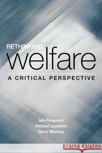 Rethinking Welfare: A Critical Perspective Lavalette, Michael 9780761964186