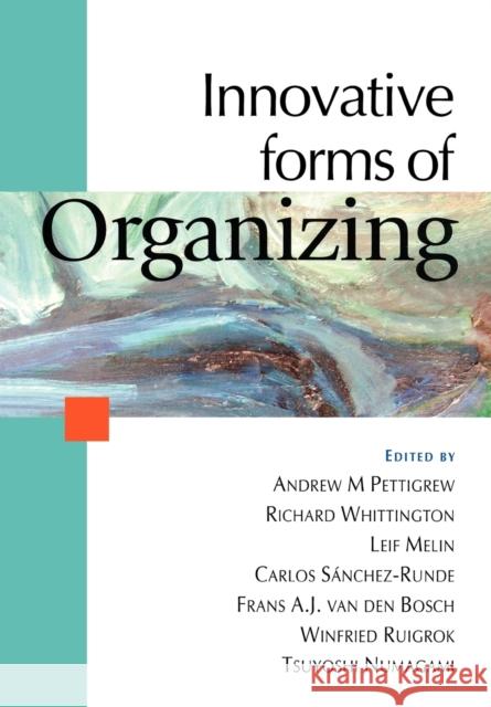 Innovative Forms of Organizing: International Perspectives Melin, Leif 9780761964360 Sage Publications