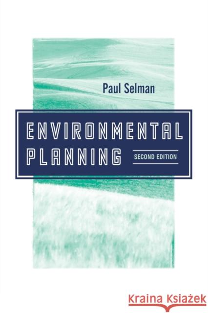 Environmental Planning: The Conservation and Development of Biophysical Resources Selman, Paul H. 9780761964605 SAGE PUBLICATIONS LTD