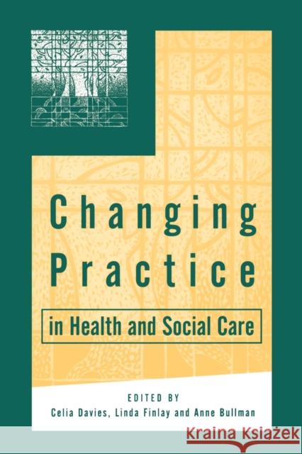 Changing Practice in Health and Social Care Celia Davies 9780761964971 0