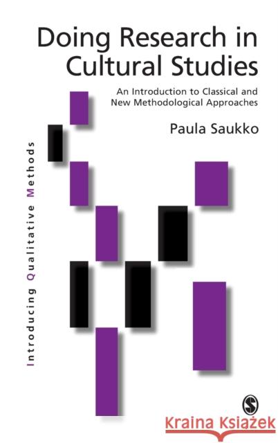 Doing Research in Cultural Studies: An Introduction to Classical and New Methodological Approaches Saukko, Paula A. 9780761965046 Sage Publications