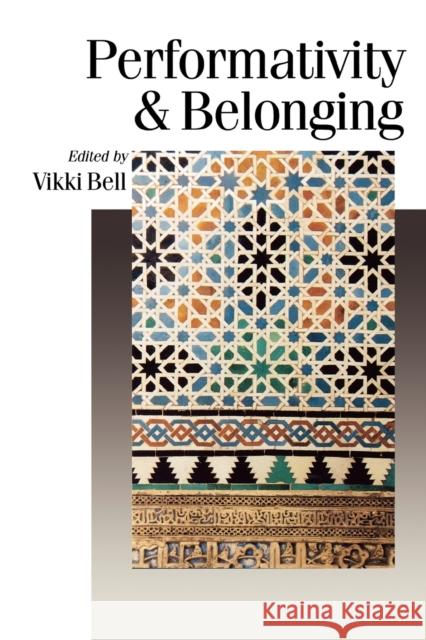 Performativity & Belonging Vikki Bell 9780761965237 Sage Publications