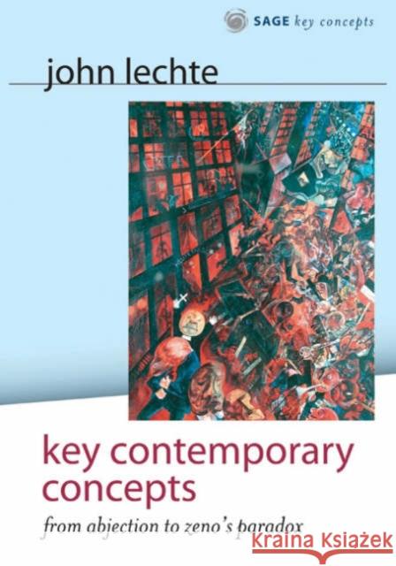 Key Contemporary Concepts: From Abjection to Zeno′s Paradox Lechte, John 9780761965343