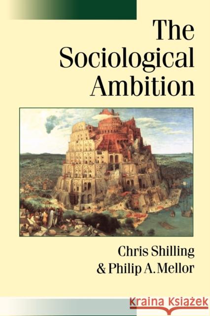 The Sociological Ambition: Elementary Forms of Social and Moral Life Shilling, Chris 9780761965497 Sage Publications
