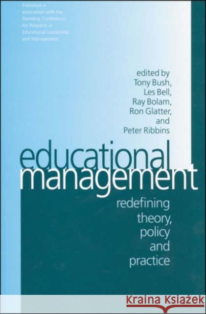 Educational Management: Redefining Theory, Policy and Practice Bush, Tony 9780761965541 Paul Chapman Publishing