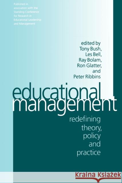 Educational Management: Redefining Theory, Policy and Practice Standing Conference for Research in Educ 9780761965558 Paul Chapman Publishing