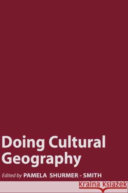 Doing Cultural Geography Pamela Shurmer-Smith 9780761965640