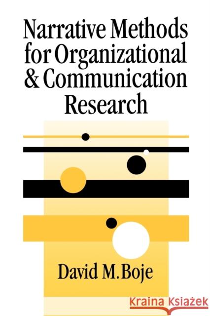 Narrative Methods for Organizational & Communication Research David M. Boje 9780761965879 Sage Publications